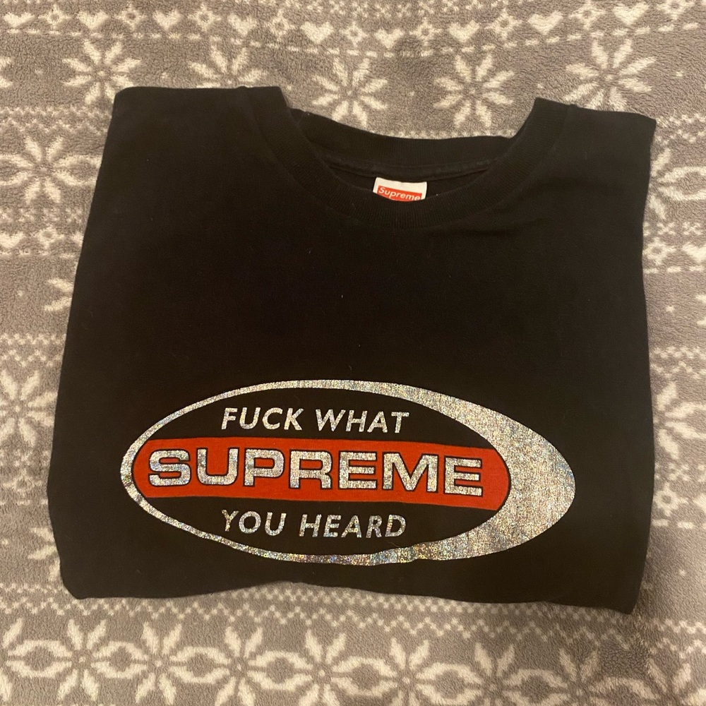 Supreme “ fuck what you heard” long sleeve